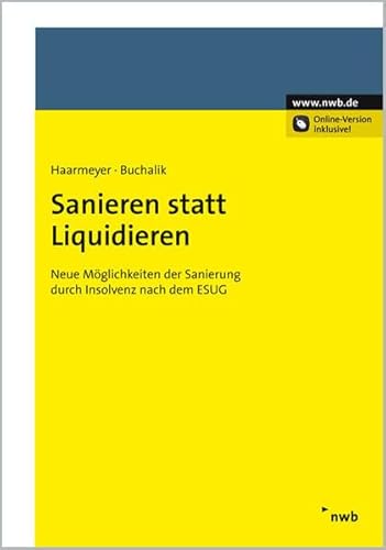 Stock image for Sanieren statt Liquidieren: Neue Mglichkeiten der Sanierung durch Insolvenz nach dem ESUG for sale by medimops