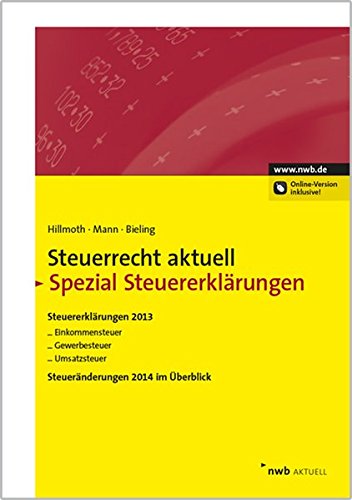 Beispielbild fr Steuerrecht aktuell Spezial - Steuererklrungen: Steuererklrungen 2013 fr Arbeitnehmer, Selbstndige und kleine Gewerbetreibende. Einkommensteuer. . Steuernderungen 2014 im berblick zum Verkauf von medimops