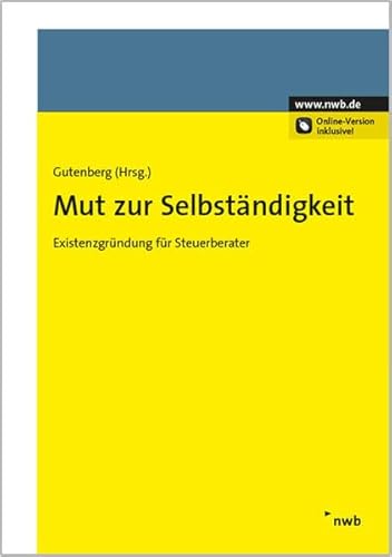 Stock image for Mut zur Selbstndigkeit: Existenzgrndung fr Steuerberater for sale by medimops