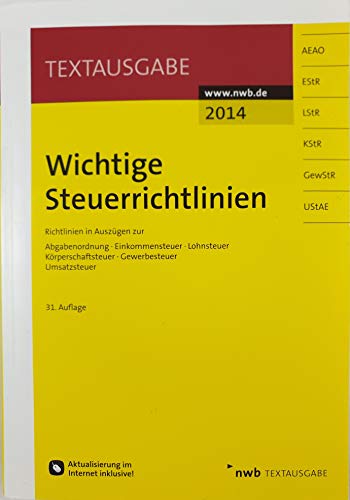 Stock image for Wichtige Steuerrichtlinien: Richtlinien in Auszügen zur Abgabenordnung, Einkommensteuer, Lohnsteuer, K rperschaftsteuer, Gewerbesteuer, Umsatzsteuer for sale by WorldofBooks