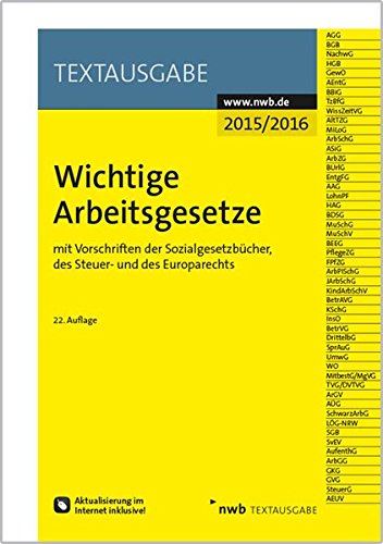 Beispielbild fr Wichtige Arbeitsgesetze: mit Vorschriften der Sozialgesetzbcher, des Steuer- und des Europarechts (Textausgabe) (NWB-Textausgaben) zum Verkauf von medimops