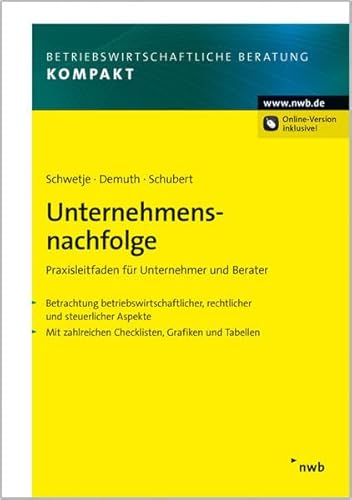 Beispielbild fr Unternehmensnachfolge: Praxisleitfaden fr Unternehmer und Berater. Betrachtung betriebswirtschaftlicher, rechtlicher und steuerlicher Aspekte. Mit . (Betriebswirtschaftliche Beratung kompakt) zum Verkauf von medimops