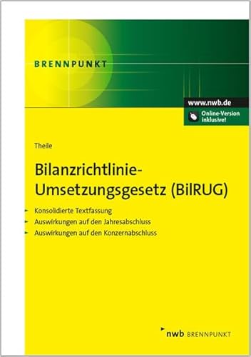 Stock image for Bilanzrichtlinie-Umsetzungsgesetz (BilRUG). Konsolidierte Textfassung. Auswirkungen auf den Jahresabschluss. Auswirkungen auf den Konzernabschluss. (NWB Brennpunkt) for sale by medimops