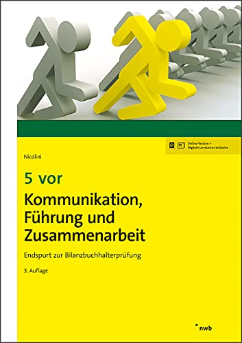 Stock image for 5 vor Kommunikation, Fhrung und Zusammenarbeit: Endspurt zur Bilanzbuchhalterprfung (NWB Bilanzbuchhalter) for sale by medimops
