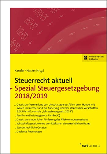 Beispielbild fr Steuerrecht aktuell Spezial Steuergesetzgebung 2018/2019 : Hintergrnde - Praxishinweise - Gestaltungen zum Verkauf von Buchpark