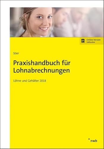 Imagen de archivo de Praxishandbuch fr Lohnabrechnungen: Lhne und Gehlter 2018 a la venta por medimops