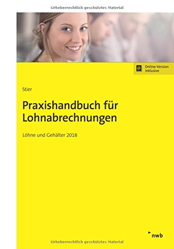 Stock image for Praxishandbuch fr Lohnabrechnungen: Lhne und Gehlter 2018 for sale by medimops
