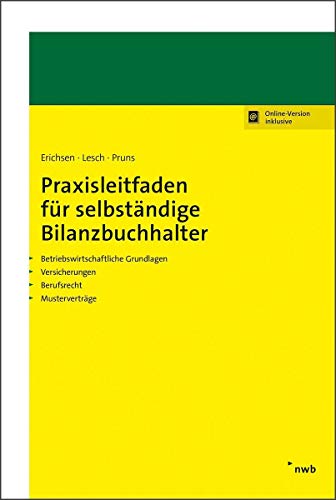 9783482672613: Praxisleitfaden fr selbstndige Bilanzbuchhalter: Betriebswirtschaftliche Grundlagen, Versicherungen, Berufsrecht, Mustervertrge