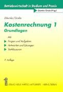 Kostenrechnung 1 - Grundlagen Mit Fragen und Aufgaben, Antworten und Lösungen, Testklausuren. - Däumler, Klaus D und Jürgen Grabe