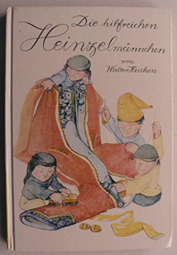 Imagen de archivo de Die hilfreichen Heinzelmnnchen a la venta por Versandantiquariat Felix Mcke