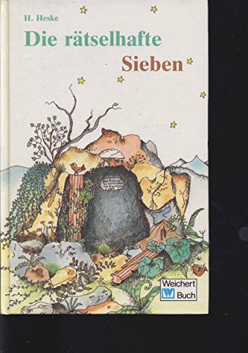 Die rätselhafte Sieben. Weichert-Buch - Heske, Henning