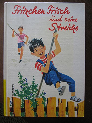 9783483010889: Fritzchen Frisch und seine Streiche. ( Bd. 1) Ferienwochen mit Schwung und Pfiff - Wingert, Heiner