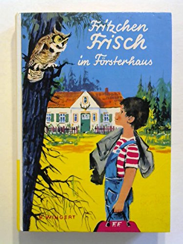 Beispielbild fr Fritzchen Frisch im Frsterhaus. ( Bd. 2) Neue Abenteuer, von Fritzchen selbst erlebt zum Verkauf von Versandantiquariat Felix Mcke