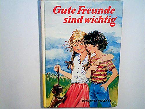 Imagen de archivo de Gute Freunde sind wichtig. a la venta por Versandantiquariat Felix Mcke