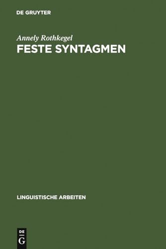 Feste Syntagmen : Grundlagen, Strukturbeschreibungen und automatische Analyse.