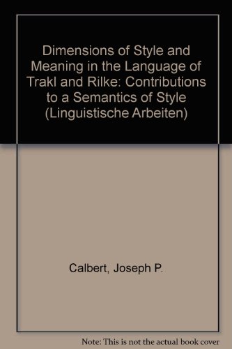 Stock image for Dimensions of Style and Meaning in the Language of Trakl and Rilke: Contributions to a Semantics of Style (Linguistische Arbeiten) for sale by Anybook.com