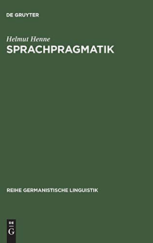 Sprachpragmatik: Nachschrift einer Vorlesung (Reihe Germanistische Linguistik, Band 3) - Henne, Helmut