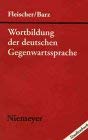 Beispielbild fr Wortbildung der deutschen Gegenwartssprache, zum Verkauf von Grammat Antiquariat