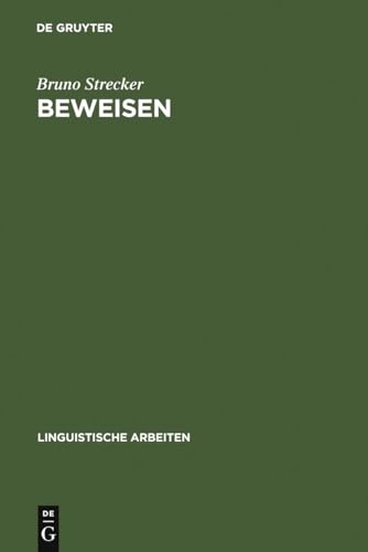 Beweisen : eine praktisch-semantische Untersuchung - Bruno Strecker