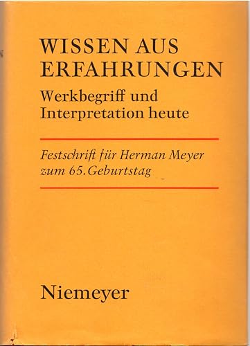 Beispielbild fr Wissen aus Erfahrungen - Werkbegriff und Interpretion heute - Festschrift fr Herman Meyer zum 65. Geburtstag. zum Verkauf von G. & J. CHESTERS