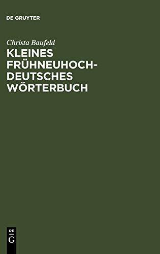 9783484102682: Kleines Frhneuhochdeutsches Wrterbuch: Lexik Aus Dichtung Und Fachliteratur Des Frhneuhochdeutschen