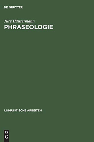 9783484102767: Phraseologie: Hauptprobleme der deutschen Phraseologie auf der Basis sowjetischer Forschungsergebnisse: 47 (Linguistische Arbeiten)