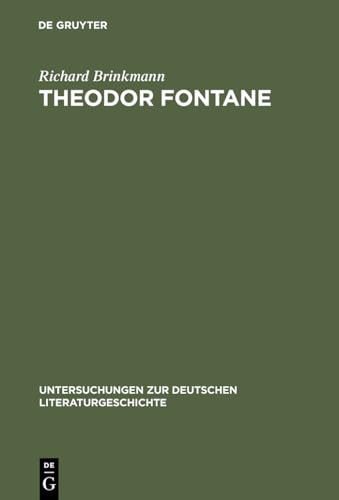 Theodor Fontane: Ãœber die Verbindlichkeit des Unverbindlichen (Untersuchungen zur deutschen Literaturgeschichte, 19) (German Edition) (9783484102927) by Brinkmann, Richard