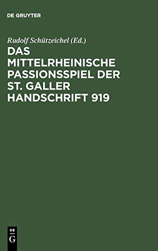 Beispielbild fr Das mittelrheinische Passionsspiel der St. Galler Handschrift 919. Mit Beitrgen von Rolf Bergmann, Irmgard Frank, Hugo Stopp, und einem vollstndigen Faksimile. zum Verkauf von Antiquariaat Berger & De Vries