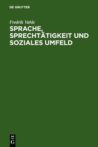 Beispielbild fr Sprache, Sprechttigkeit und soziales Umfeld. Unters. zur sprachl. Interaktion in e. lndl. Arbeiterwohngemeinde, zum Verkauf von modernes antiquariat f. wiss. literatur