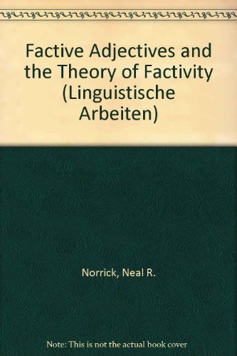 Imagen de archivo de Linguistische Arbeiten: Factive Adjectives and the Theory of Factivity (Volume 64) a la venta por Anybook.com