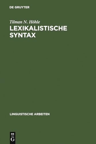 9783484103191: Lexikalistische Syntax: die Aktiv-Passiv-Relation und andere Infinitkonstruktionen im Deutschen: 67 (Linguistische Arbeiten)