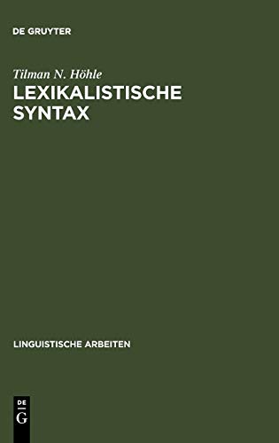 9783484103191: Lexikalistische Syntax: die Aktiv-Passiv-Relation und andere Infinitkonstruktionen im Deutschen: 67 (Linguistische Arbeiten)