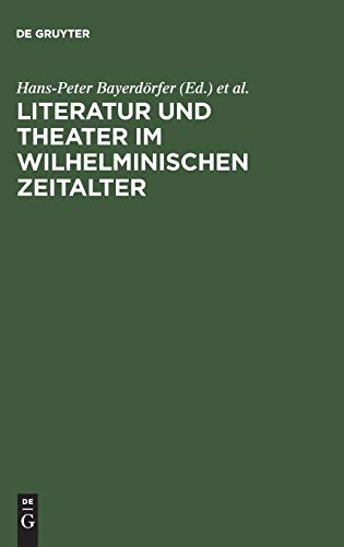 Stock image for Literatur und Theater im Wilhelminischen Zeitalter. for sale by A Squared Books (Don Dewhirst)