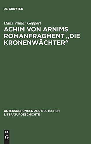 9783484103375: Achim Von Arnims Romanfragment "Die Kronenwachter": 24 (Untersuchungen Zur Deutschen Literaturgeschichte)
