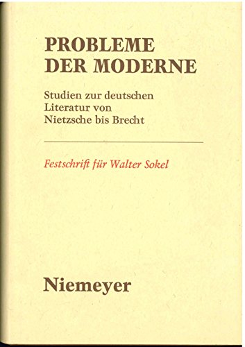 Beispielbild fr Probleme der Moderne: Studien zur deutschen Literatur von Nietzsche bis Brecht ; Festschrift fr Walter Sokel zum Verkauf von medimops