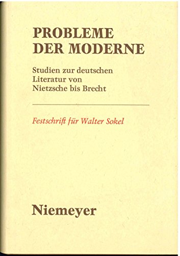 Stock image for Probleme Der Moderne: Studien Zur Deutschen Literatur Von Nietzsche Bis Brecht: Festschrift Fur Walter Sokel for sale by Book Bear