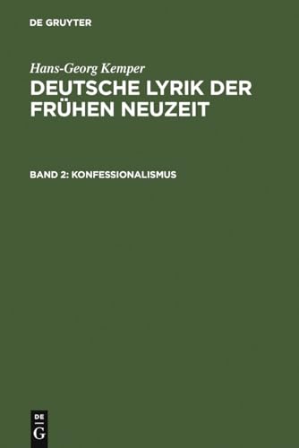 Stock image for Deutsche Lyrik der frhen Neuzeit. Band 2. Konfessionalismus for sale by Bernhard Kiewel Rare Books