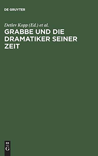 Stock image for Grabbe Und Die Dramatiker Seiner Zeit: Beitr GE Zum II.Symposium Der Grabbe-Gesellschaft 1989 for sale by A Squared Books (Don Dewhirst)