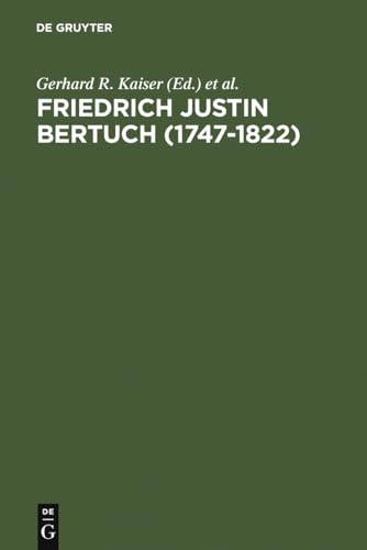 9783484107960: Friedrich Justin Bertuch (1747-1822): Verleger, Schriftsteller Und Unternehmer Im Klassischen Weimar