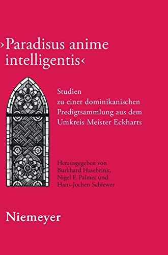 Beispielbild fr Paradisus Anime Intelligentis: Studien zu Einer Dominikanischen Predigtsammlung aus dem Umkreis Meister Eckharts zum Verkauf von Powell's Bookstores Chicago, ABAA