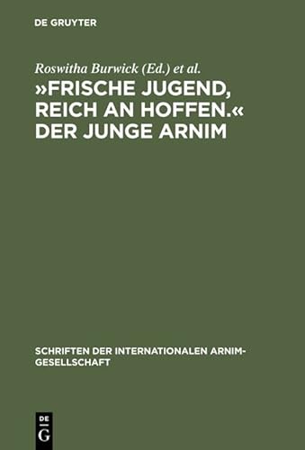 9783484108202: Frische Jugend, reich an Hoffen. Der junge Arnim: Zernikower Kolloquium Der Internationalen Arnim-Gesellschaft: 2 (Schriften der Internationalen Arnim-Gesellschaft)