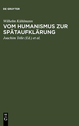 9783484108691: Vom Humanismus zur Sptaufklrung: sthetische Und Kulturgeschichtliche Dimensionen Der Frhneuzeitlichen Lyrik Und Verspublizistik in Deutschland