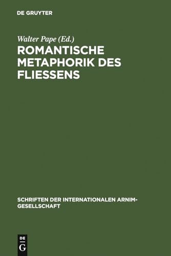 9783484108776: Romantische Metaphorik des Flieens: Krper, Seele, Poesie: 6 (Schriften der Internationalen Arnim-Gesellschaft)