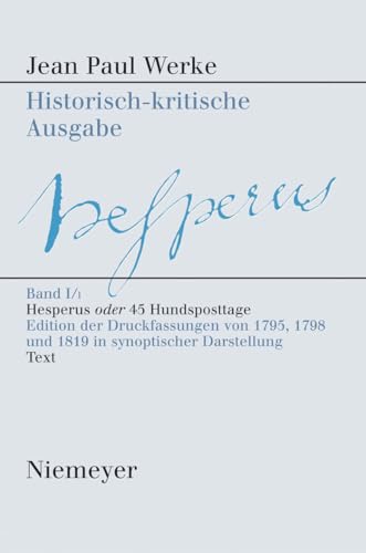 9783484109117: Hesperus Oder 45 Hundsposttage (39816): Eine Biographie. Edition Der Druckfassungen 1795, 1798, 1819 in Synoptischer Darstellung; Bd. I,1: 'erstes ... Bd. I,3: 'drittes Heftlein' (Werke)