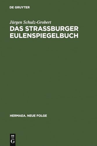 9783484150836: Das Straßburger Eulenspiegelbuch: Studien Zu Entstehungsgeschichtlichen Voraussetzungen Der Ältesten Drucküberlieferung: 83 (Hermaea. Neue Folge)