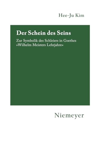 Beispielbild fr Der Schein des Seins: Zur Symbolik des Schleiers in Goethes Wilhelm Meisters Lehrjahre: 106 (Hermaea. Neue Folge, 106) zum Verkauf von Anybook.com