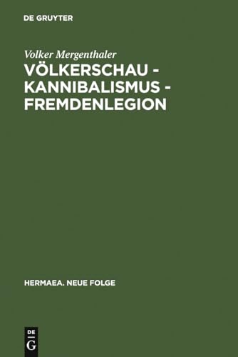 9783484151093: Volkerschau - Kannibalismus - Fremdenlegion: Zur Asthetik Der Transgression (1897-1936): 109 (Hermaea. Neue Folge)
