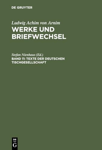 9783484156111: Werke und Briefwechsel, Band 11, Texte der deutschen Tischgesellschaft
