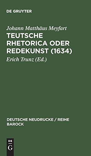 Stock image for TEUSCHE RHETORICA ODER REDEKUNST 1634. Hrsg. von Erich Trunz. for sale by German Book Center N.A. Inc.