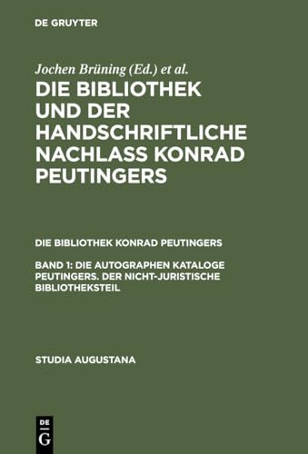 Beispielbild fr Die Bibliothek Konrad Peutingers. Edition der historischen Kataloge und Rekonstruktion der Bestnde. zum Verkauf von Bojara & Bojara-Kellinghaus OHG